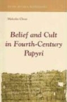 Malcolm Choat - Belief and Cult in Fourth-Century Papyri