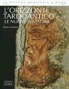 Maria Andaloro - L'Orrizzonte Tardoantico E le Nuove Immagini 312-468 Corpus