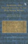 Kate Heslop, Judy Quinn, Tarrin Wills - Learning and Understanding in the Old Norse World: Essays in Honour of Margaret Clunies Ross