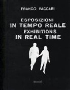 Franco Vaccari, Franco Vaccari - Esposizioni in Tempo Reale: Exhibitions in Real Time