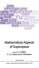 C. J. S. Clarke, C.j.s. Clarke, J S Clarke, C J S Clarke, A Rosenblum, A. Rosenblum... - Mathematical Aspects of Superspace