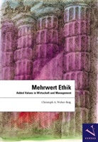 Christoph A Weber-Berg, Christoph A. Weber-Berg - Mehrwert Ethik