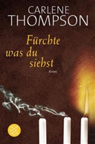 Carlene Thompson - Fürchte, was du siehst