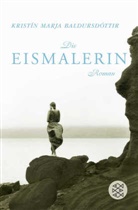 Kristin M Baldursdottir, Kristin M. Baldursdottir, Kristin M. Baldursdóttir, Kristín Marja Baldursdóttir - Die Eismalerin