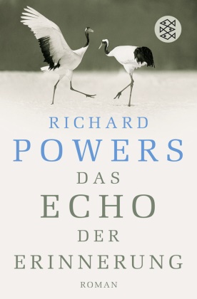 Richard Powers - Das Echo der Erinnerung - Roman. Ausgezeichnet mit dem National Book Award 2006