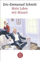 Eric-E Schmitt, Eric-Emmanuel Schmitt - Mein Leben mit Mozart