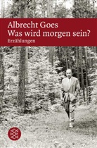 Albrecht Goes, Albrecht (Dr.) Goes - Was wird morgen sein?