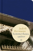Judith Hermann - Sommerhaus, später