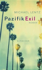 Michael Lentz - Pazifik Exil