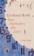 Gerhard Roth - Das Alphabet der Zeit