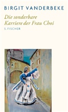 Birgit Vanderbeke - Die sonderbare Karriere der Frau Choi