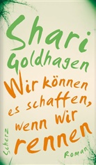Shari Goldhagen - Wir können es schaffen, wenn wir rennen
