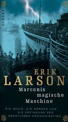 Erik Larson - Marconis magische Maschine