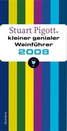 Stuart Pigott - Stuart Pigotts kleiner genialer Weinführer 2008