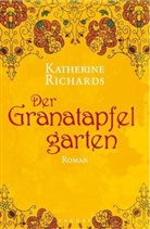 Katherine Richards - Der Granatapfelgarten