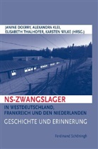 Janine Doerry, Alexandr Klei, Alexandra Klei, Karste Wilke, Karsten Wilke, Janin Doerry... - NS-Zwangslager in Westdeutschland, Frankreich und den Niederlanden