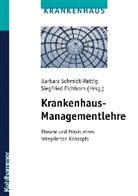 Siegfried Eichhorn, Barbara Schmidt-Rettig - Krankenhaus-Managementlehre