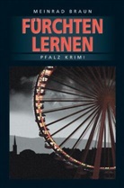 Meinrad Braun - Fürchten Lernen