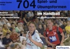 Jürg Baumberger, Jürg Baumberger, Walte Bucher, Walter Bucher - 704 Spiel- und Übungsformen im Handball