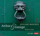 Julian Barnes, Bernt Hahn - Arthur & George (Hörbuch)