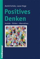 Lasse Hoge, Astri Schütz, Astrid Schütz - Positives Denken