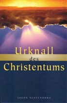 Jacob Slavenburg - Urknall des Christentums