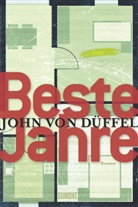John Düffel, John von Düffel, John von Düffel - Beste Jahre