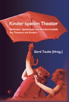 Gerd Taube, Ger Taube, Gerd Taube - Kinder spielen Theater