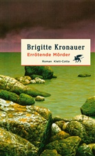 Brigitte Kronauer - Errötende Mörder