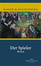Fjodor Michailowitsch Dostojewski, Fjodor M Dostojewskij, Fjodor M. Dostojewskij - Der Spieler