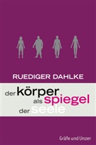 Rüdiger Dahlke - Der Körper als Spiegel der Seele