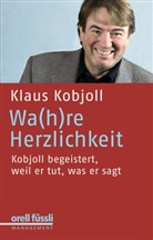 Klaus Kobjoll - Wa(h)re Herzlichkeit
