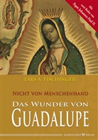 Lars Fischinger, Lars A. Fischinger - Das Wunder von Guadalupe