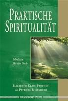 Elizabeth Clare Prophet, Elizabeth Cl. Prophet, Elizabeth Clare Prophet, Patricia R Spadaro, Patricia R. Spadaro - Praktische Spiritualität