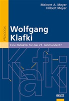 Hilbert Meyer, Hilbert (Prof. Meyer, Meinert Meyer, Meinert A Meyer, Meinert A (Prof. Dr. Meyer, Meinert A (Prof. Dr.) Meyer... - Wolfgang Klafki
