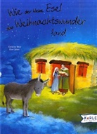 Christine Merz, Eleni Zabini - Wie der kleine Esel das Weihnachtswunder fand