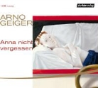 Arno Geiger, Fritz Karl, Ulli Maier - Anna nicht vergessen, 4 Audio-CDs (Hörbuch)