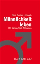Björn T Leimbach, Björn T. Leimbach, Björn Thorsten Leimbach, Bjørn Thorsten Leimbach - Männlichkeit leben