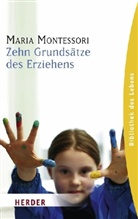 Maria Montessori, Ingeborg Becker-Textor - Zehn Grundsätze des Erziehens