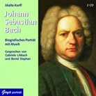Malte Korff, Gabriele Libbach, Bernd Stephan - Johann Sebastian Bach, 2 Audio-CDs (Hörbuch)