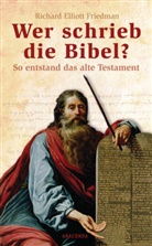 Richard E Friedman, Richard E. Friedman, Richard Elliot Friedman, Richard Elliott Friedman, Richard Elliot Friedmann, Richard Elliott Friedmann - Wer schrieb die Bibel?