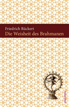 Friedrich Rückert - Die Weisheit des Brahmanen