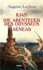 Auguste Lechner - Ilias. Die Abenteuer des Odysseus. Aeneas