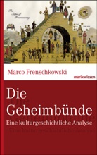 Marco Frenschkowski, Marco (Dr.) Frenschkowski - Die Geheimbünde
