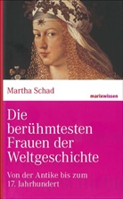 Martha Schad, Martha (Dr.) Schad - Die berühmtesten Frauen der Weltgeschichte