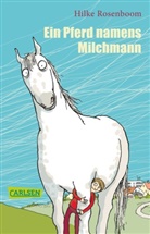 Hilke Rosenboom, Anke Kuhl - Ein Pferd namens Milchmann