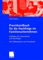 Wolf Kempert - Praxishandbuch für die Nachfolge im Familienunternehmen
