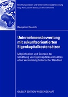 Benjamin Rausch - Unternehmensbewertung mit zukunftsorientierten Eigenkapitalkostenansätzen