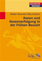Walter Rummel, Rita Voltmer - Hexen und Hexenverfolgung in der Frühen Neuzeit