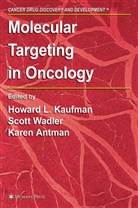 Karen Antman, Howard L. Kaufman, Scot Wadler, Scott Wadler - Molecular Targeting in Oncology
